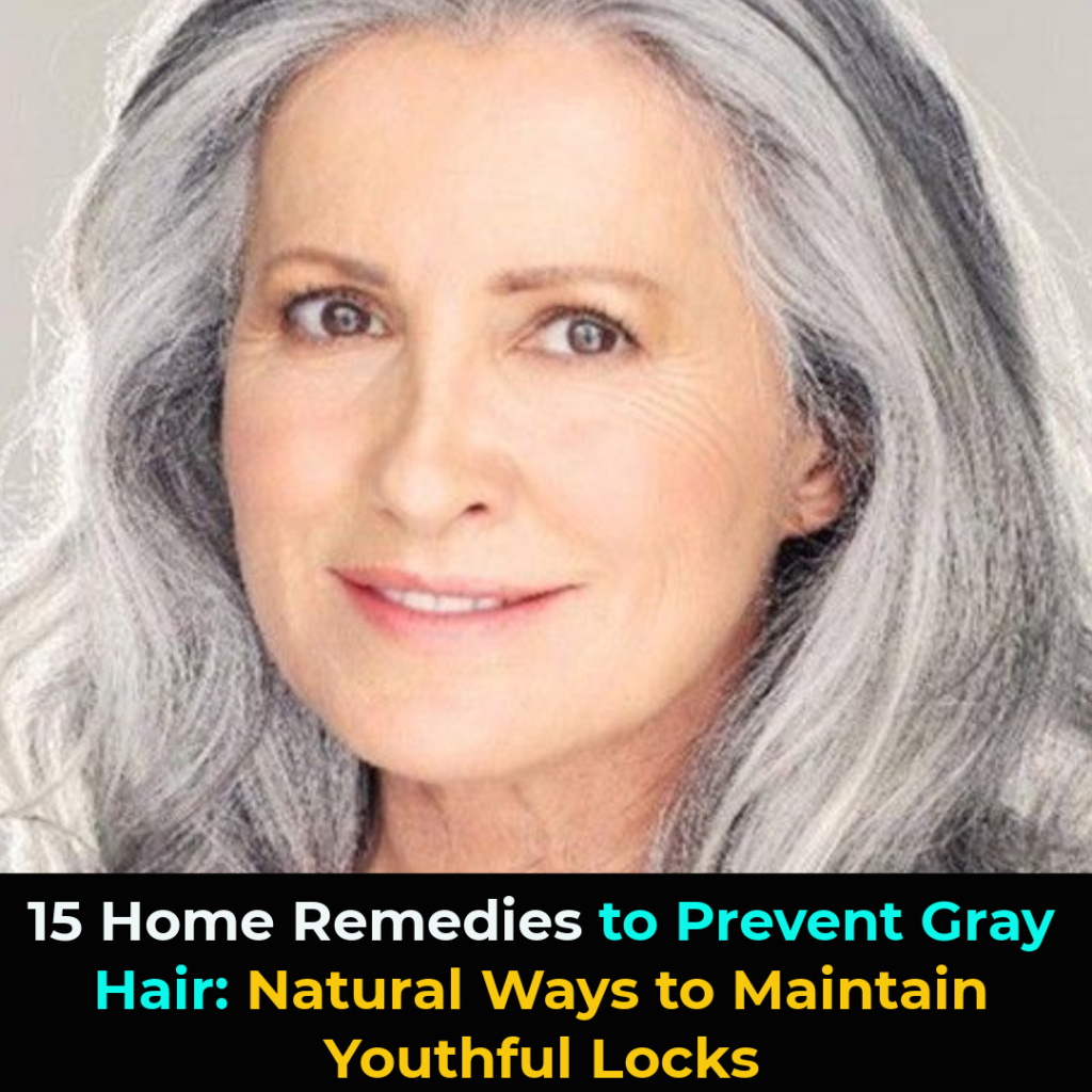 15 Home Remedies to Prevent Gray Hair Natural Ways to Maintain Youthful Locks